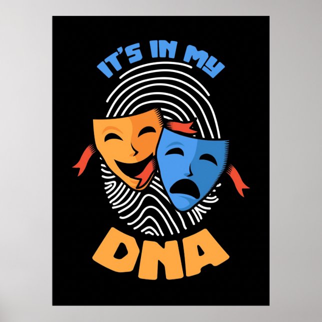 Theater It Is In My Dna Poster (Front)