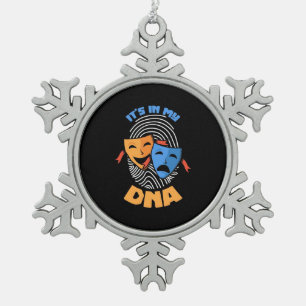 Theater It Is In My Dna Snowflake Pewter Christmas Ornament