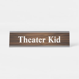 Theater Kid Retro Wood Grain Paneling Funny Quote Desk Name Plate