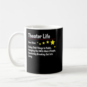 Theater Life - Actor Actress Theater Acting Drama Coffee Mug
