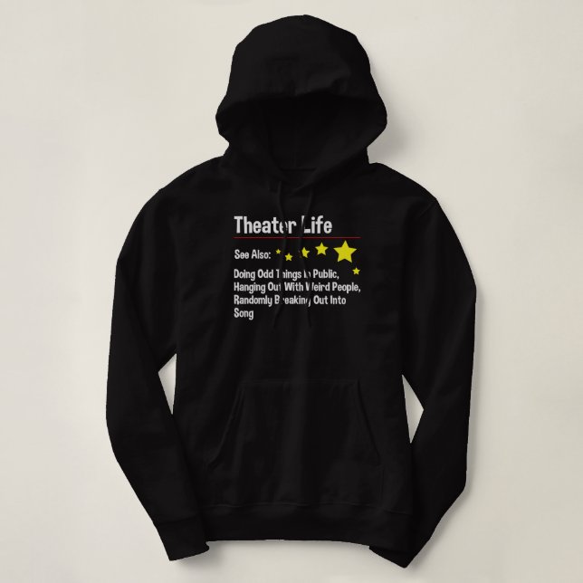 Theater Life - Actor Actress Theater Acting Drama  Hoodie (Design Front)