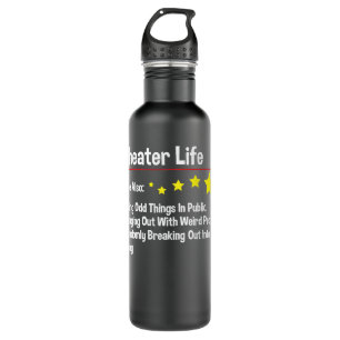 Theater Life - Actor Actress Theater Acting Drama Stainless Steel Water Bottle