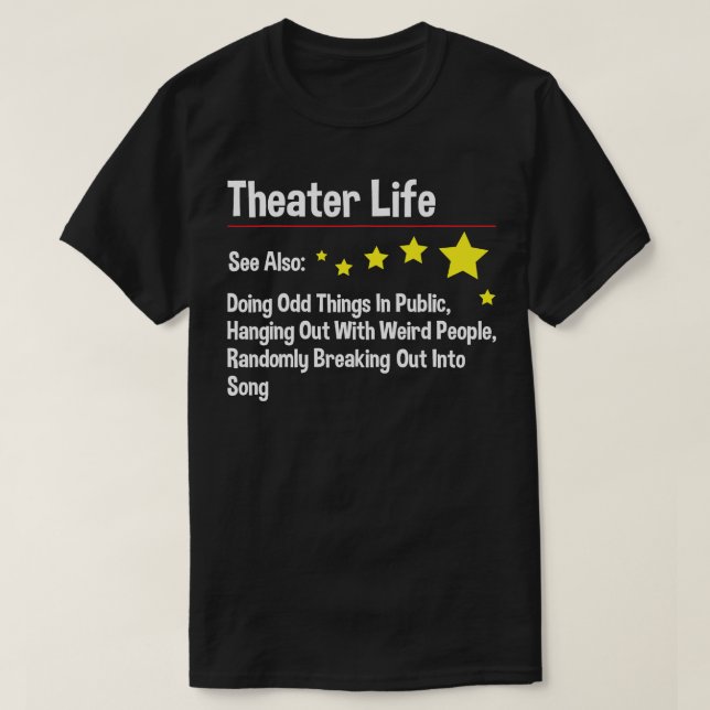 Theater Life - Actor Actress Theater Acting Drama  T-Shirt (Design Front)