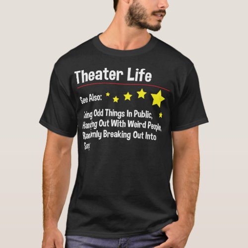 Theater Life _ Actor Actress Theater Acting Drama  T_Shirt