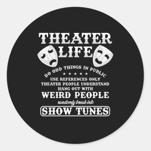 Theater Life Do Odd Things in Public Classic Round Sticker