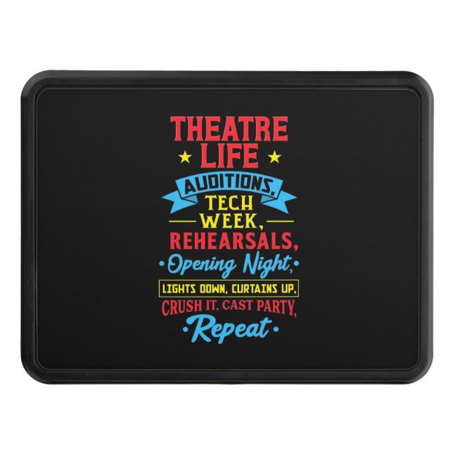Theater Life For Actor Hitch Cover (Front)