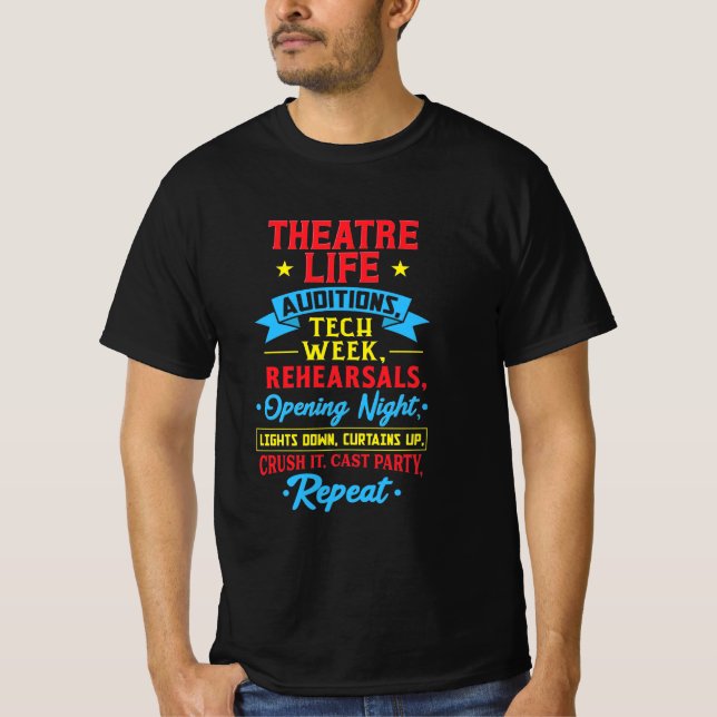 Theater Life For Actor T-Shirt (Front)