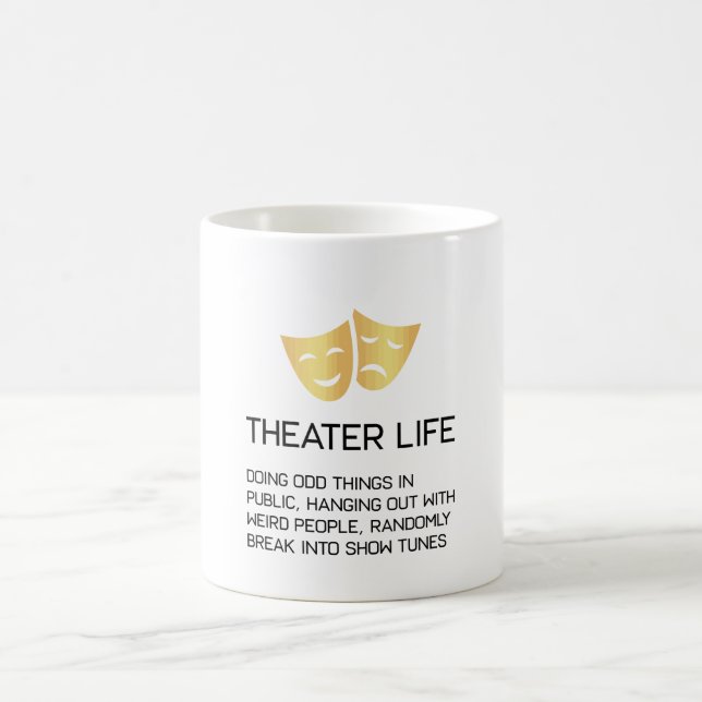 Theater Life Funny Broadway Musical Theater Coffee Mug (Center)
