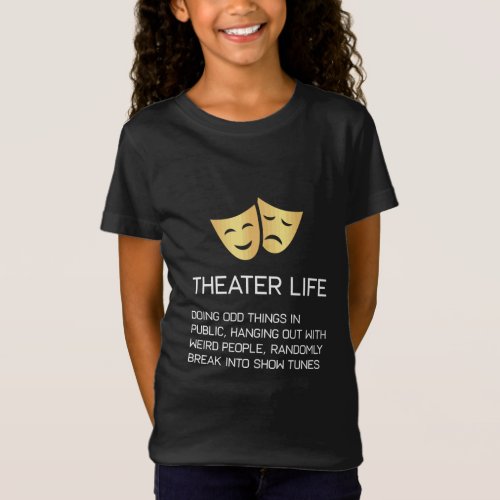 Theater Life Funny Broadway Musical Theater  T_Shirt