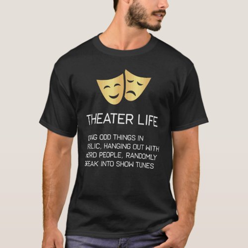 Theater Life Funny Broadway Musical Theater T_Shirt