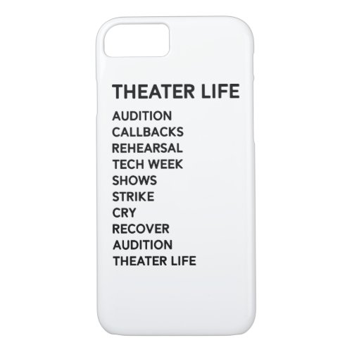 Theater Life Funny Drama Broadway Musical Theater iPhone 87 Case