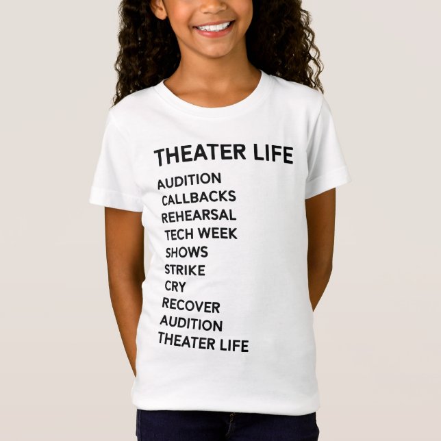 Theater Life Funny Drama Broadway Musical Theater T-Shirt (Front)