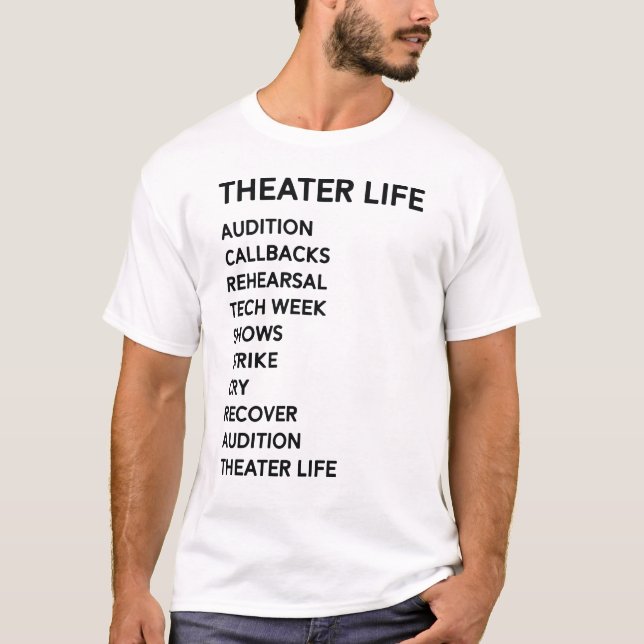 Theater Life Funny Drama Broadway Musical Theater T-Shirt (Front)