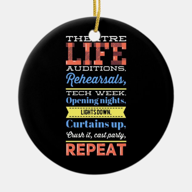 Theater Life Repeat Ceramic Ornament (Front)