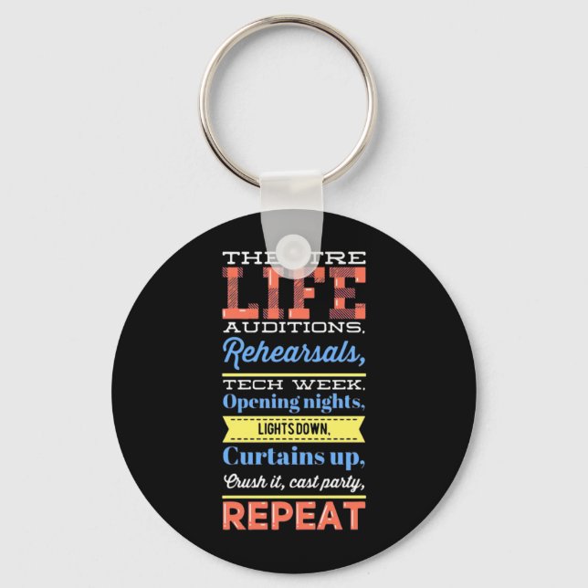 Theater Life Repeat Keychain (Front)