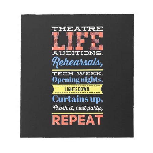 Theater Life Repeat Notepad
