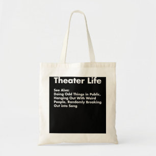 Theater Life Shirt, Funny Drama Actor Actress Gift Tote Bag