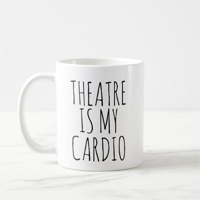 Theater Lover Performer Humor Quote Funny Coffee Mug (Left)