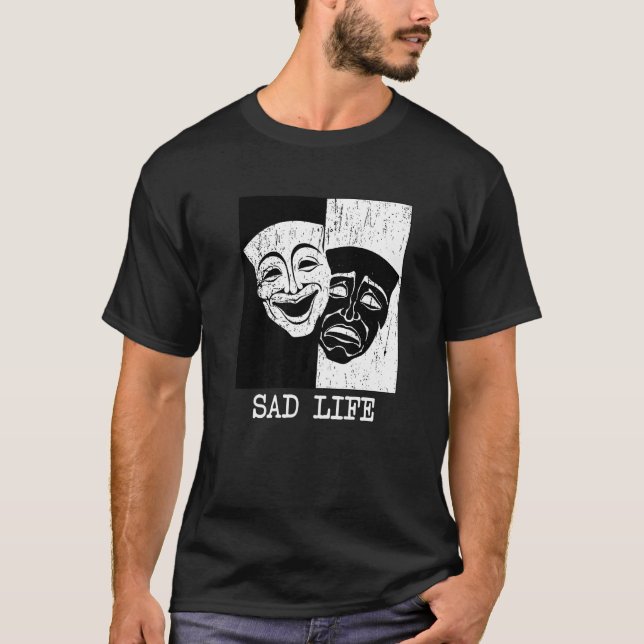 Theater Mask Sad Life Drama Comedy And Tragedy Sof T-Shirt (Front)