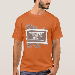 Theater Mom Actor Gift Acting Mother T-Shirt