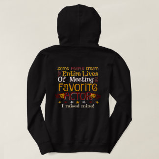 Theater Mom - I raised my Favorite actor Hoodie