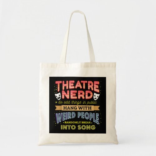 Theater Nerd Funny Broadway Actor Actress Musical Tote Bag