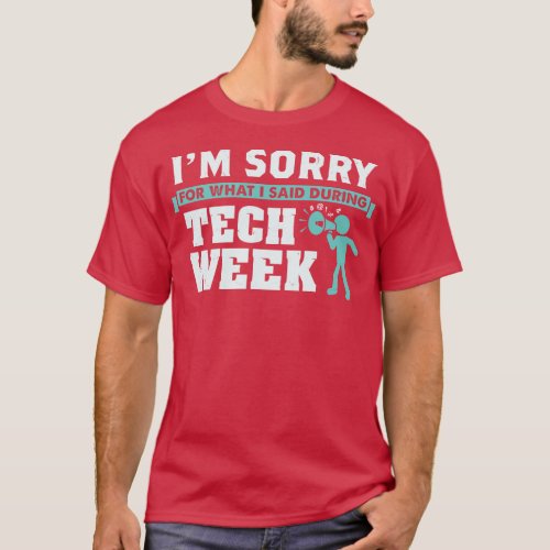 Theater Sorry I cant its Tech Week Theater Nerd T_Shirt