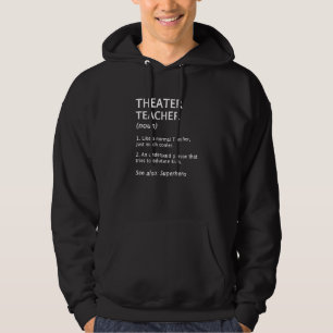 Theater Teacher Definition & Description Hoodie