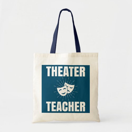 Theater Teacher Theatre Broadway Theater Tote Bag