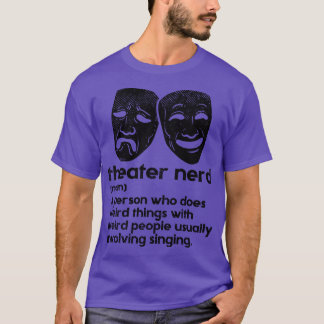 Theater Theater Nerd Definition 2 T-Shirt