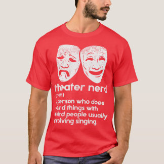 Theater Theater Nerd Definition T-Shirt