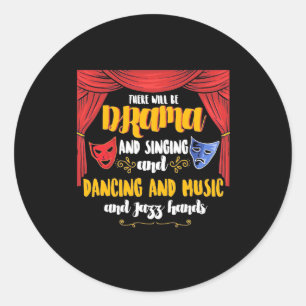 Theater There will Be Drama Classic Round Sticker