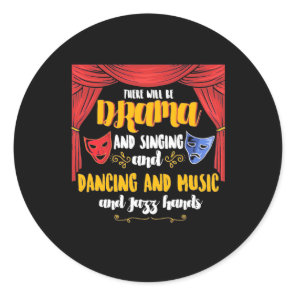Theater There will Be Drama Classic Round Sticker