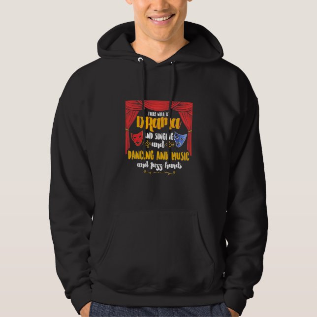 Theater There will Be Drama Hoodie (Front)