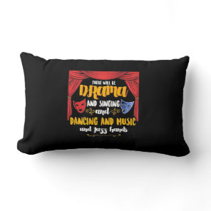 Theater There will Be Drama Lumbar Pillow