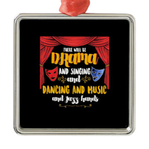 Theater There will Be Drama Metal Ornament