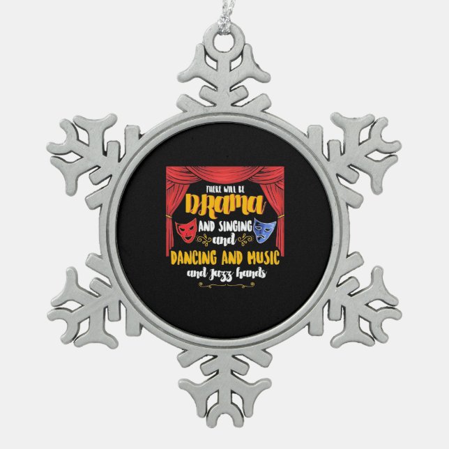 Theater There will Be Drama Snowflake Pewter Christmas Ornament (Front)