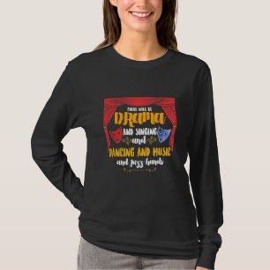 Theater There will Be Drama T-Shirt