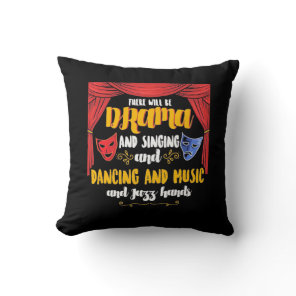 Theater There will Be Drama Throw Pillow