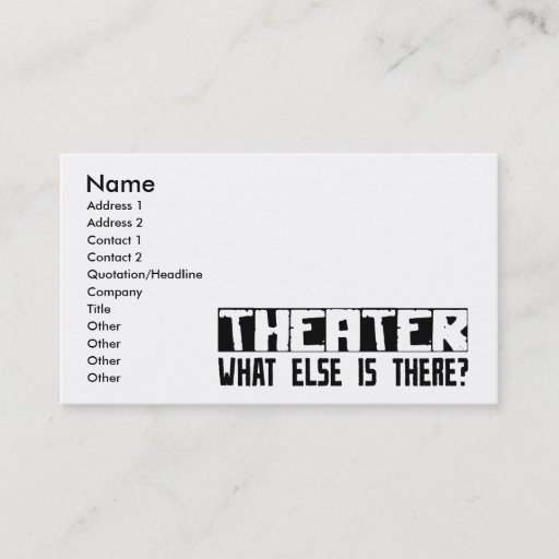 Customizable Theater What Else Is There? Business Card