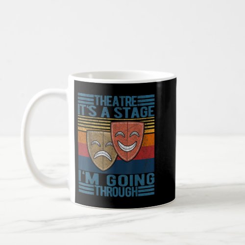 Theatre Actor Broadway Musical Theater Nerd Thespi Coffee Mug