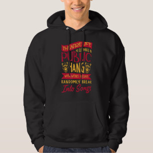 Theatre Actor Drama Entertainment Broadway Musical Hoodie