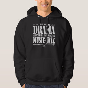 Theatre Actress  Musical Actor  There Will Be Dram Hoodie