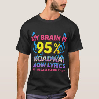 Theatre Funny Broadway Humor Musical Show Stage Ac T-Shirt