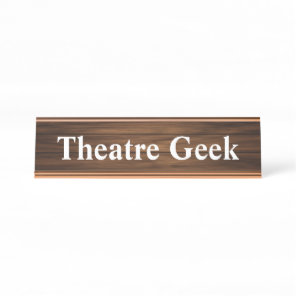 Theatre Geek Cool Retro Quote Wood Grain Paneling Desk Name Plate
