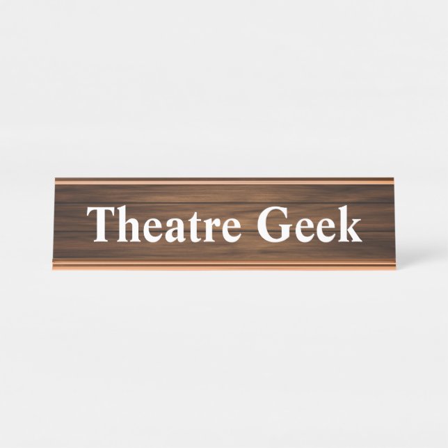 Theatre Geek Cool Retro Quote Wood Grain Paneling Desk Name Plate (Front)