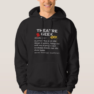 Theatre Geek for theater lovers Hoodie