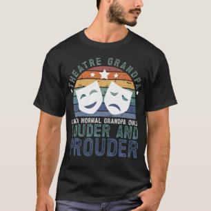 Theatre Grandpa Loud Theatre Actress Grandpa Theat T-Shirt
