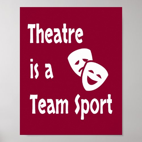 Theatre is a team sport Acting Actor Actress Poster