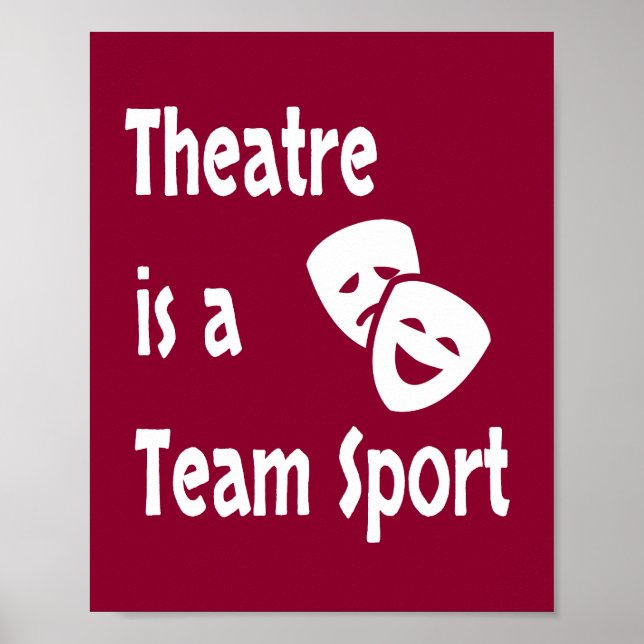 Theatre is a team sport, Acting, Actor, Actress Poster (Front)